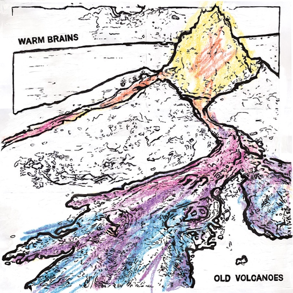 Warm Brains – Old Volcanoes