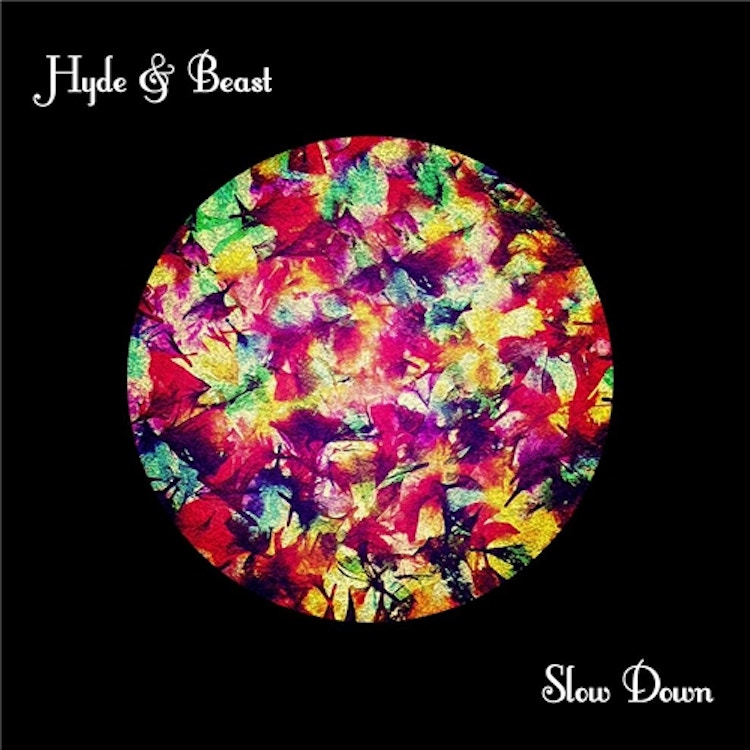 Hyde & Beast – Slow Down