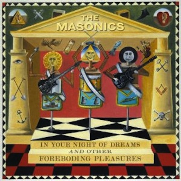The Masonics – In Your Night of Dreams and Other Foreboding Pleasures