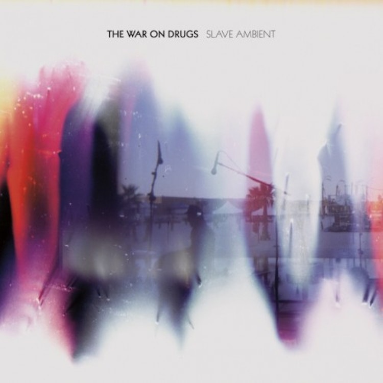 The War On Drugs – Slave Ambient
