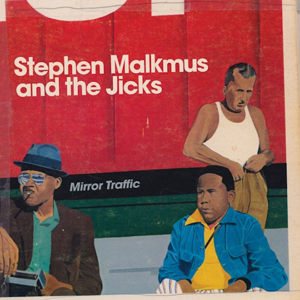 Stephen Malkmus and The Jicks – Mirror Traffic