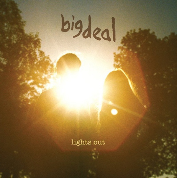 Big Deal – Lights Out