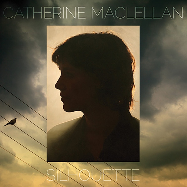 Catherine MacLellan – Silhouette