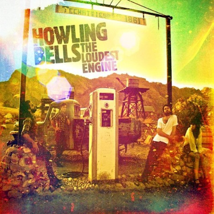 Howling Bells – The Loudest Engine