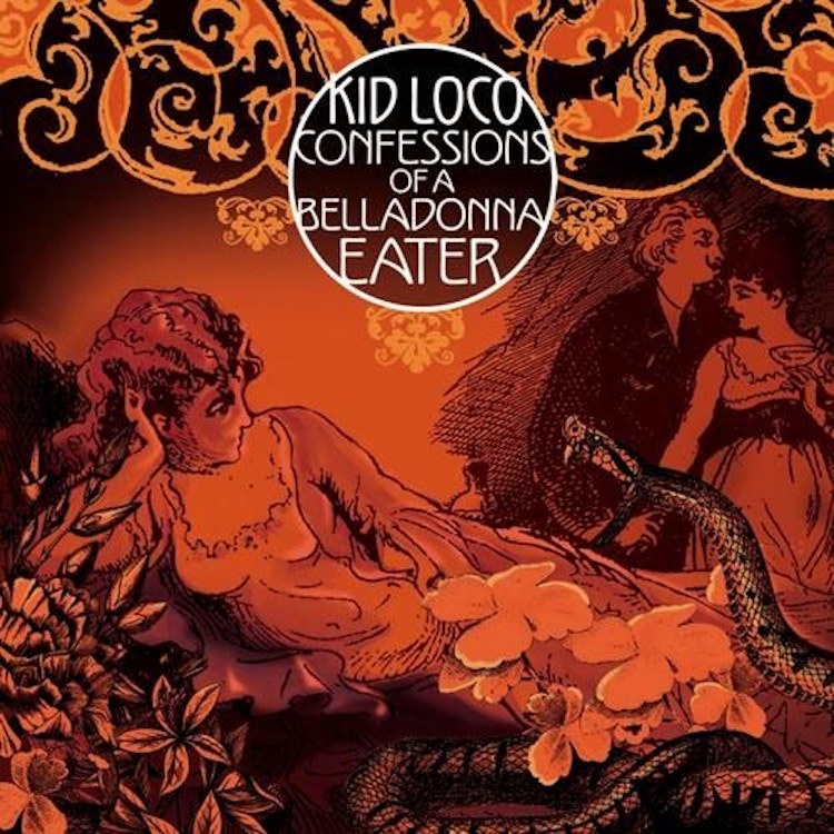 Kid Loco – Confessions Of A Belladonna Eater