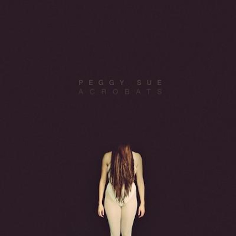 Peggy Sue – Acrobats