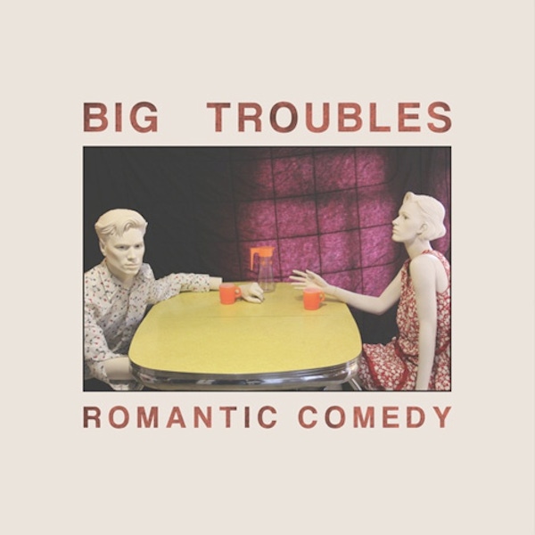 Big Troubles – Romantic Comedy