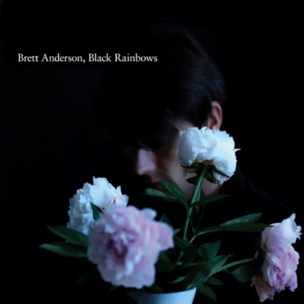 Brett Anderson – Black Rainbows