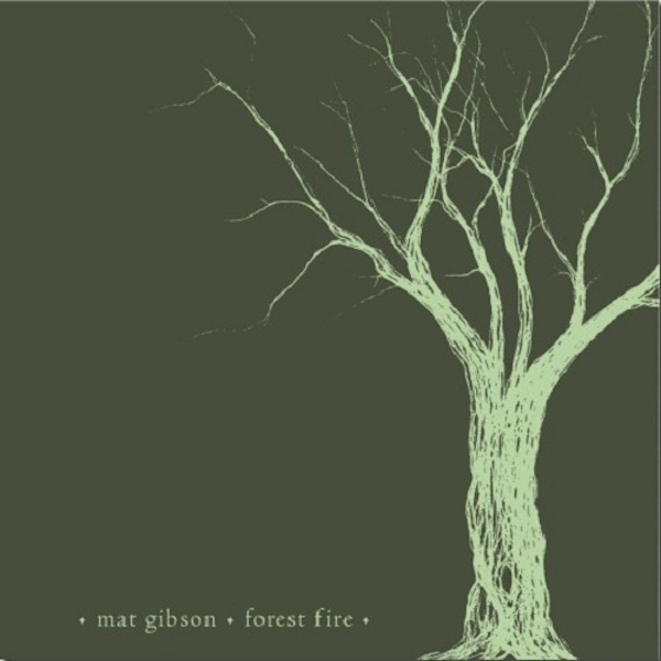 Mat Gibson – Forest Fire
