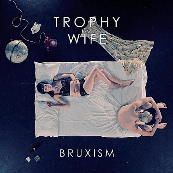 Trophy Wife – Bruxism