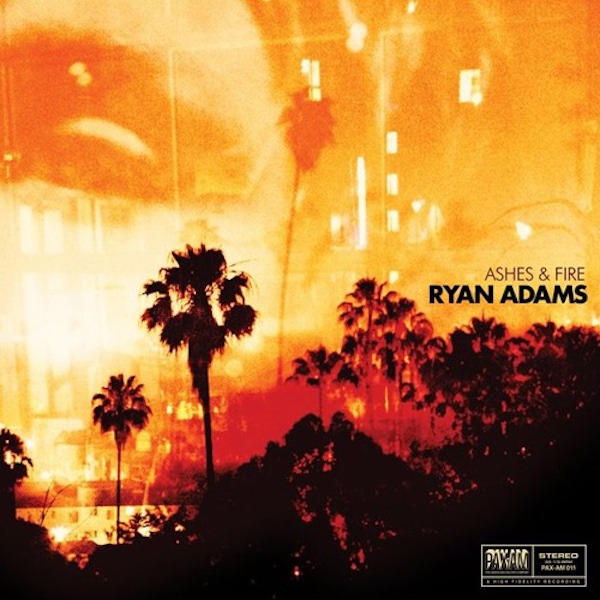 Ryan Adams – Ashes & Fire