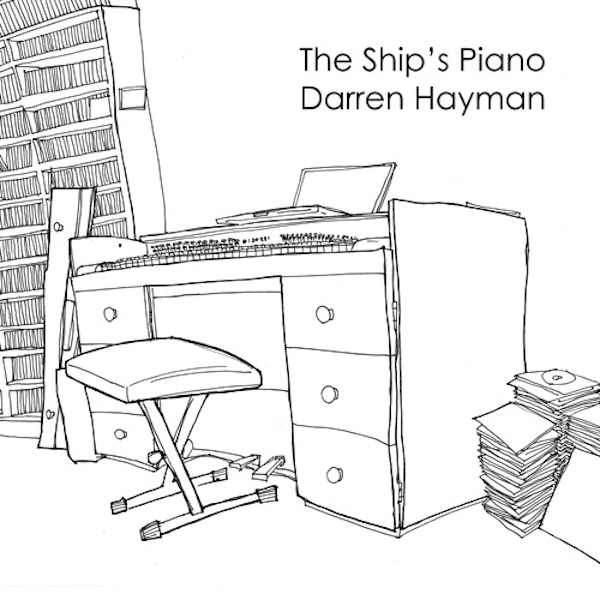 Darren Hayman – The Ship's Piano