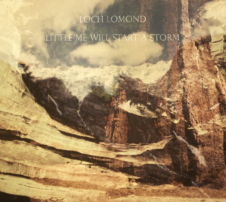 Loch Lomond – Little Me Will Start A Storm