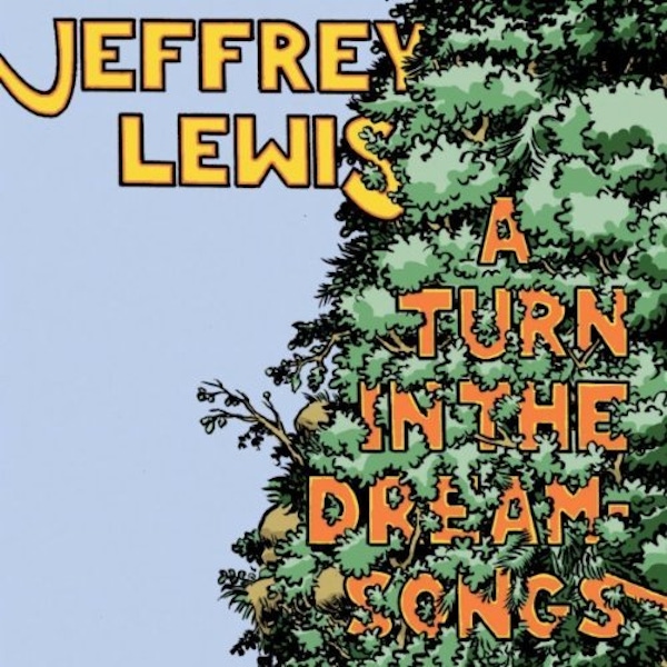 Jeffrey Lewis – A Turn in the Dream-Songs