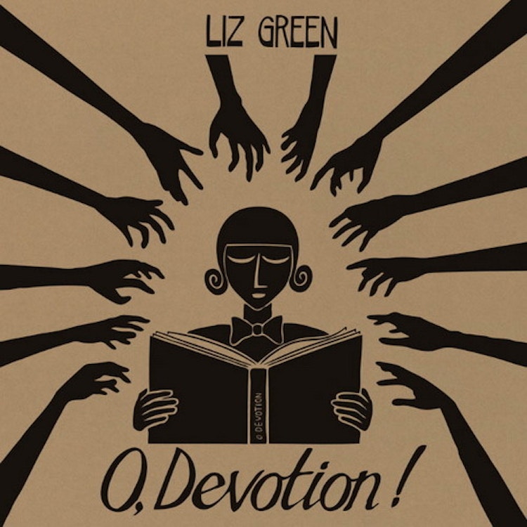 Liz Green – O, Devotion!
