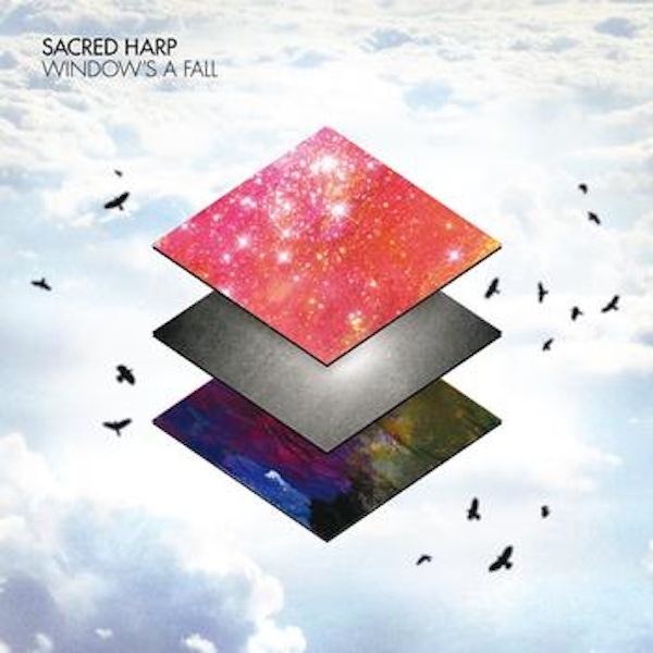 Sacred Harp – Window's a Fall
