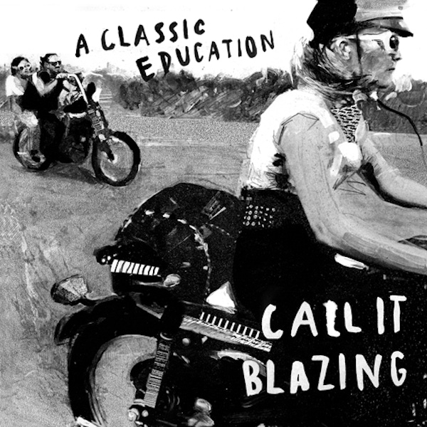 A Classic Education – Call It Blazing