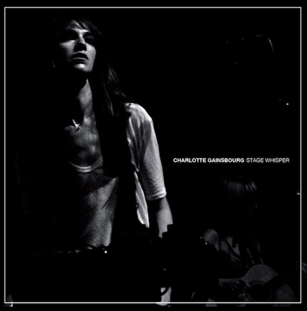 Charlotte Gainsbourg – Stage Whisper