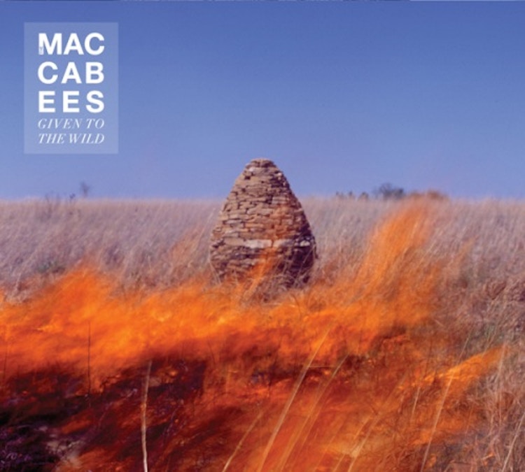 The Maccabees – Given to the Wild