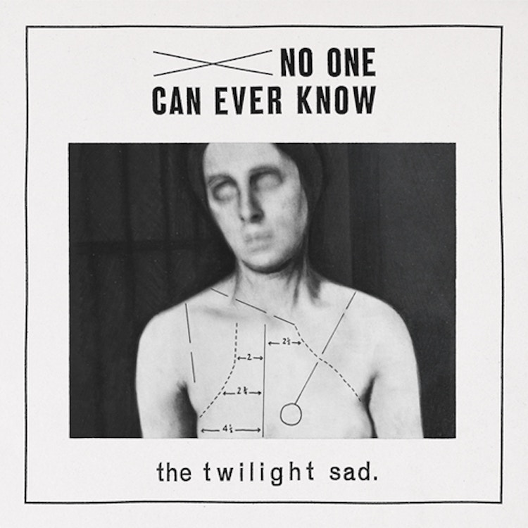 The Twilight Sad – No One Can Ever Know