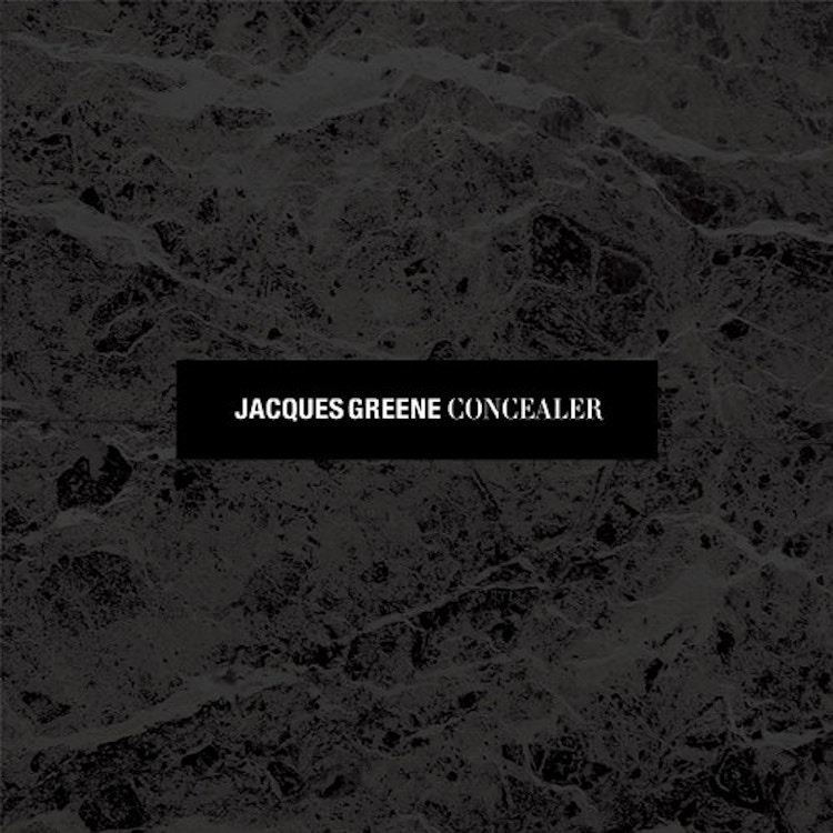 Jacques Greene – Concealer