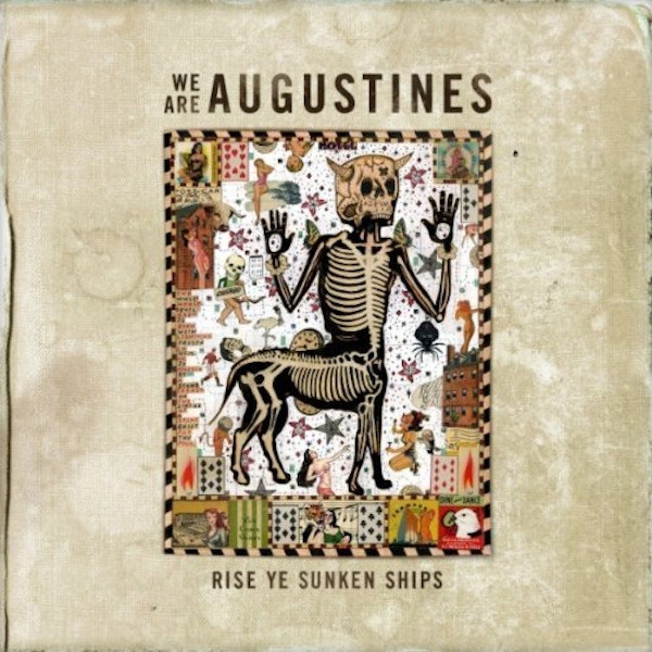 We Are Augustines – Rise Ye Sunken Ships