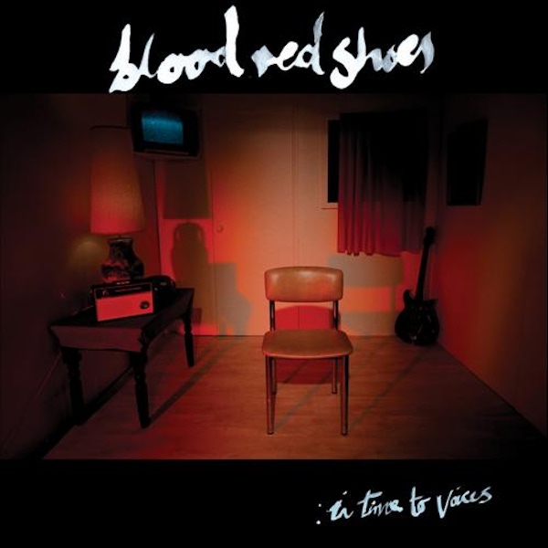 Blood Red Shoes – In Time to Voices