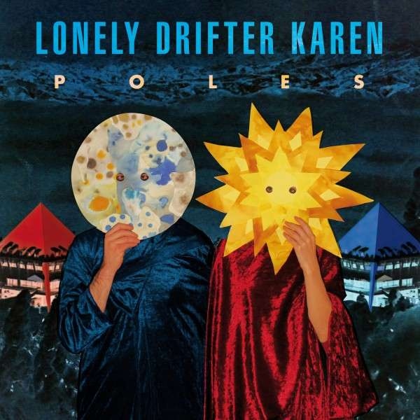 Lonely Drifter Karen – Poles