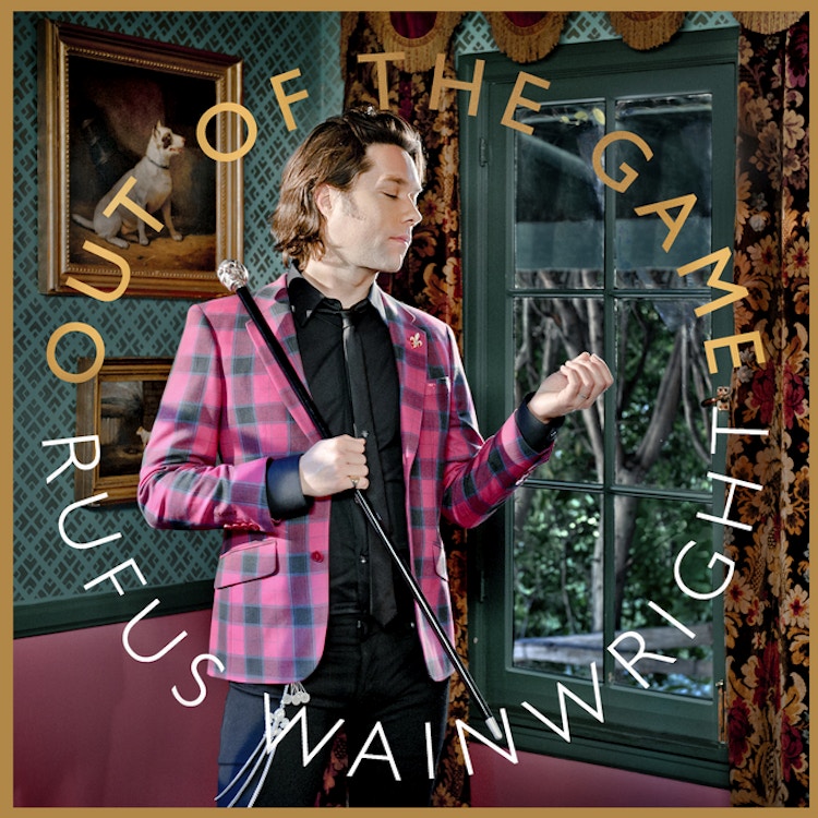 Rufus Wainwright – Out of the Game