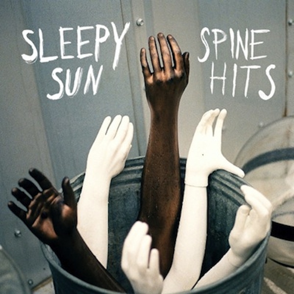 Sleepy Sun – Spine Hits
