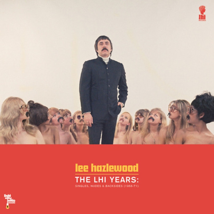 Lee Hazlewood – The LHI Years: Singles, Nudes and Backsides, 1968-1971