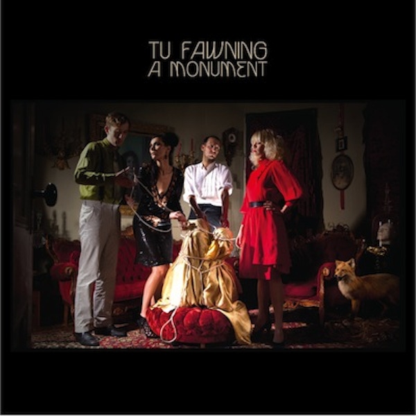 Tu Fawning – A Monument