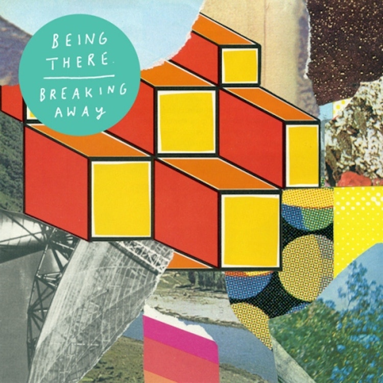 Being There – Breaking Away