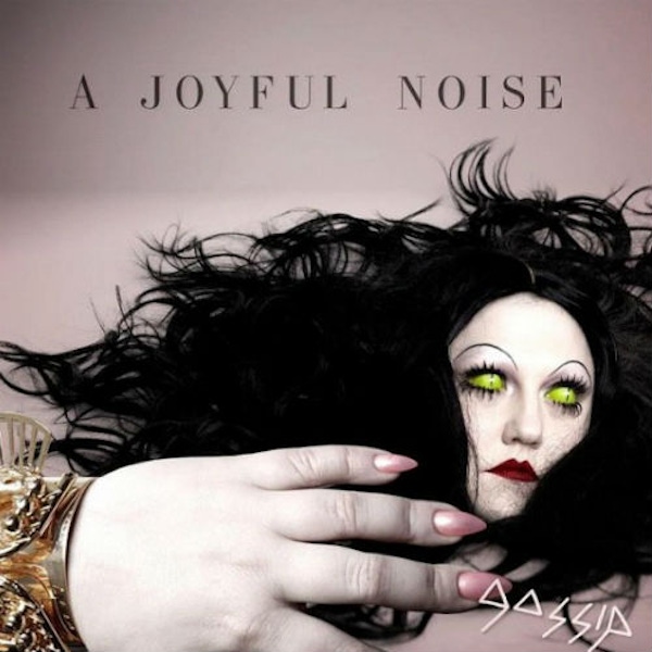 Gossip – A Joyful Noise