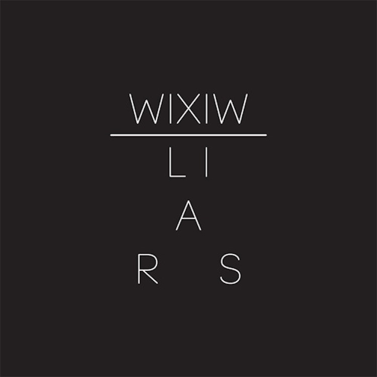 Liars – WIXIW