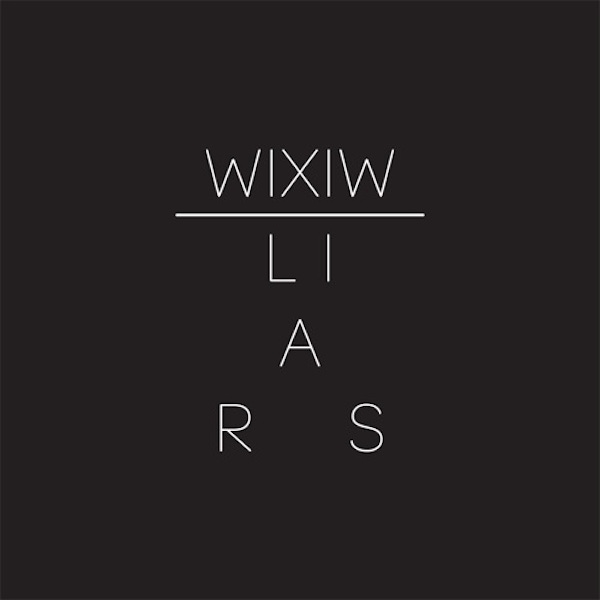 Liars – WIXIW