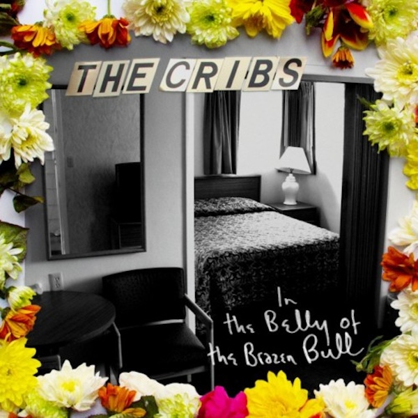 The Cribs – In the Belly of the Brazen Bull