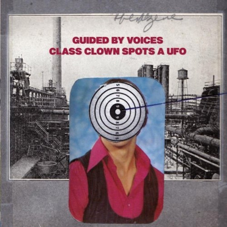 Guided By Voices – Class Clown Spots a UFO
