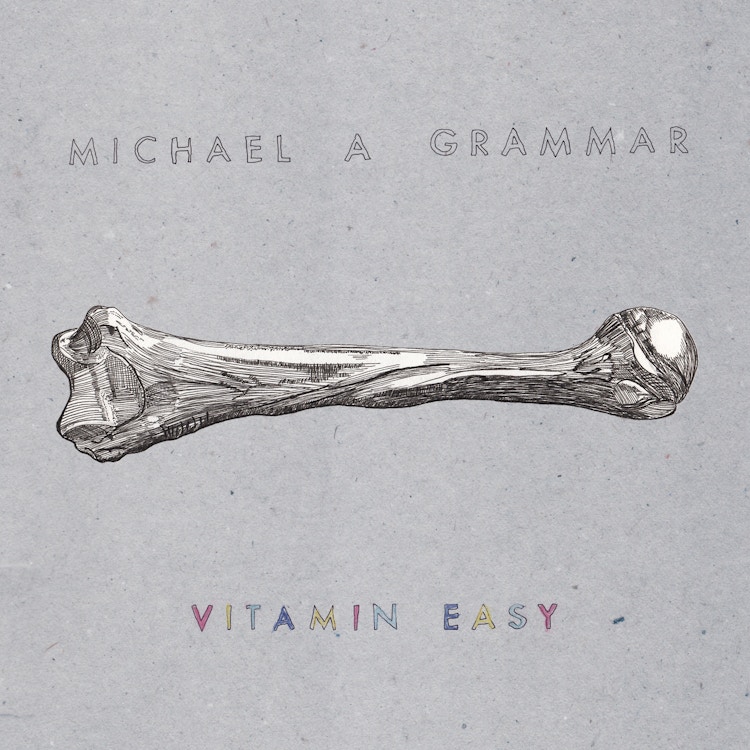 Michael A Grammar – Vitamin Easy