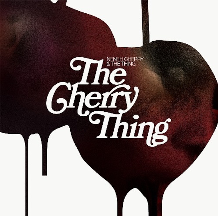 Neneh Cherry and The Thing – The Cherry Thing