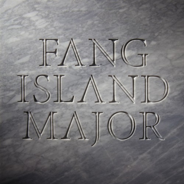 Fang Island – Major