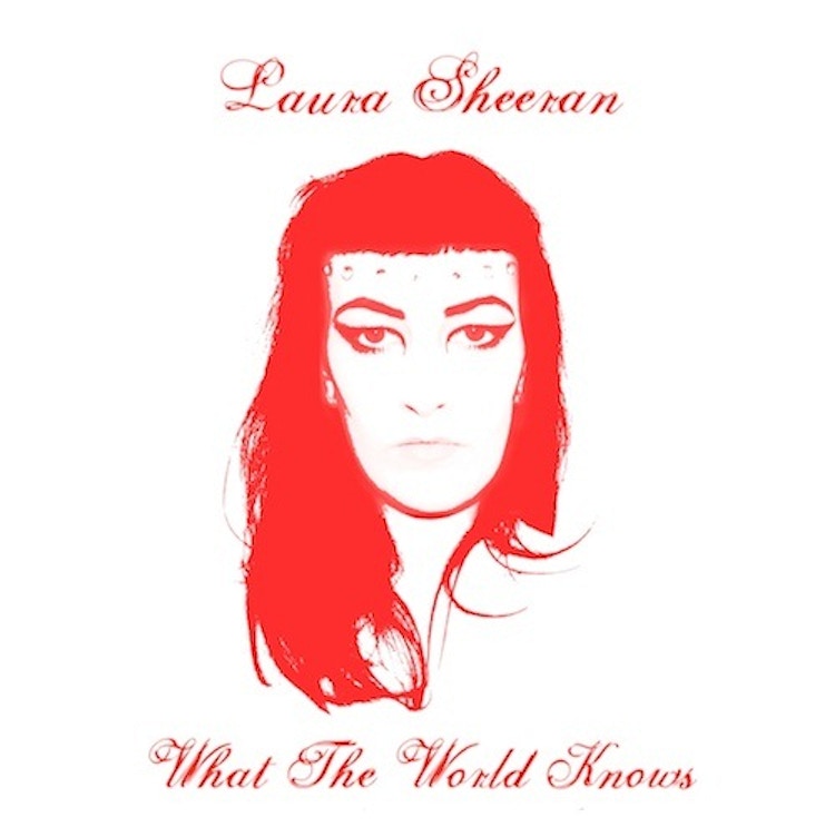 Laura Sheeran – What the World Knows