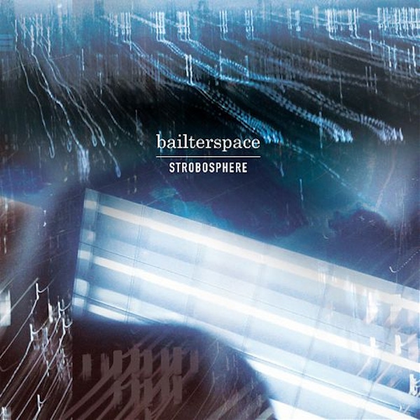 Bailterspace – Strobosphere