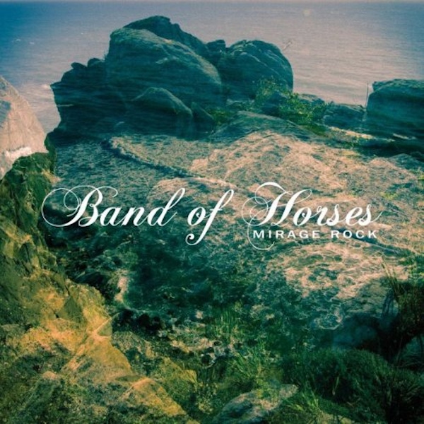 Band of Horses – Mirage Rock