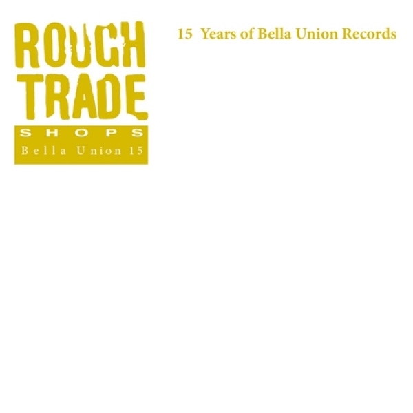 Various Artists – Rough Trade Shops Bella Union 15