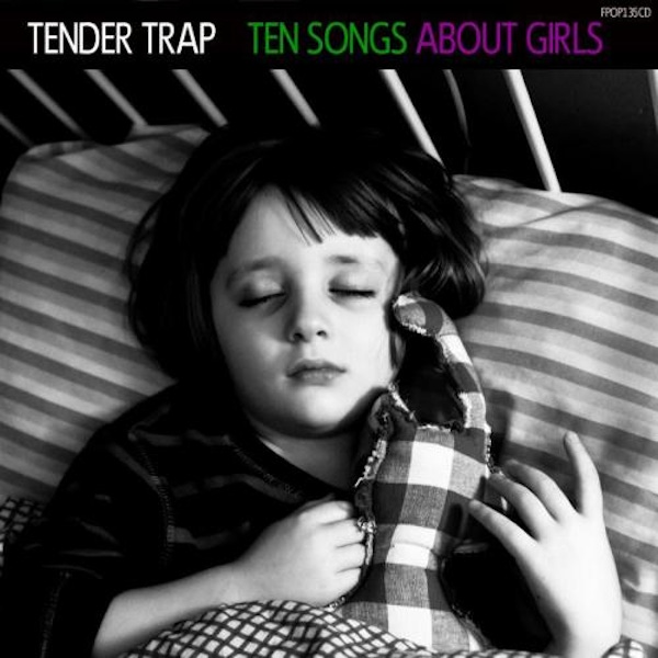 Tender Trap – Ten Songs About Girls