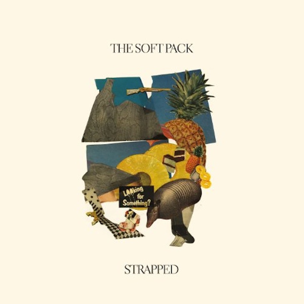 The Soft Pack – Strapped