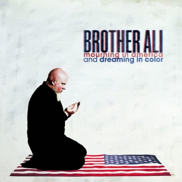 Brother Ali – Mourning in America and Dreaming in Color