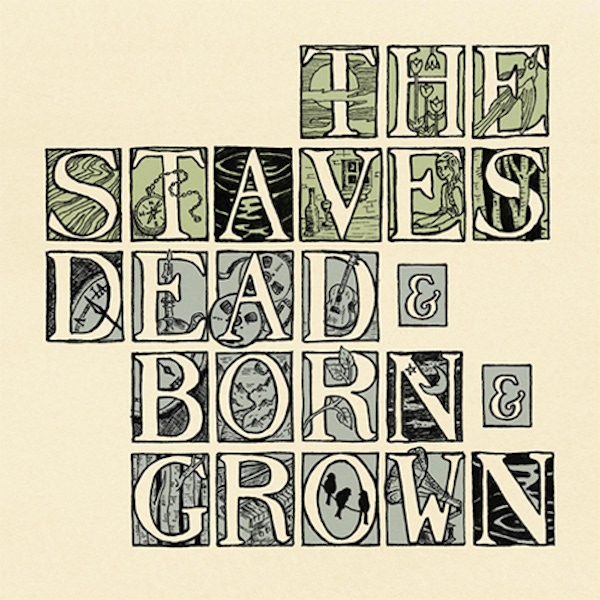 The Staves – Dead & Born & Grown
