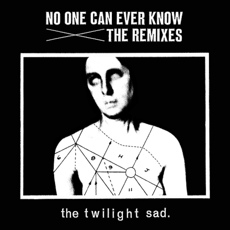 The Twilight Sad – No One Can Ever Know: The Remixes